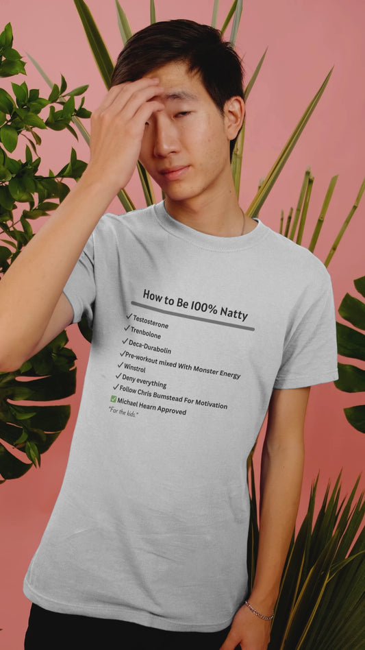 How to Be 100% Natty Unisex Tee - Motivational Gym Shirt