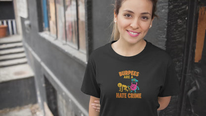 Quirky Fitness T-Shirt: "Burpees Are A Hate Crime" Funny Workout Shirt