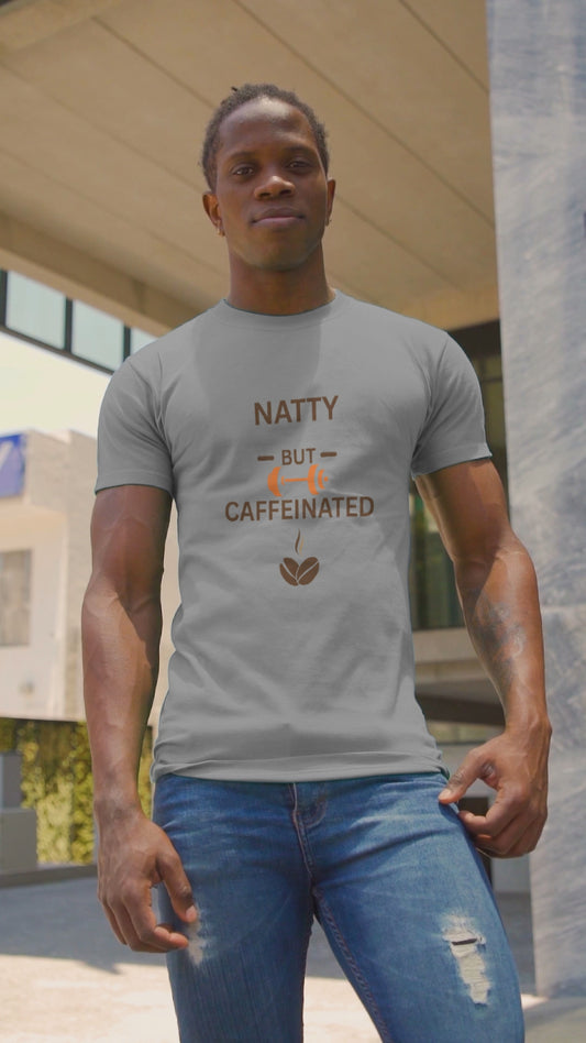 Natty But Caffeinated T-Shirt | Unisex Fitness & Coffee Lover's Tee