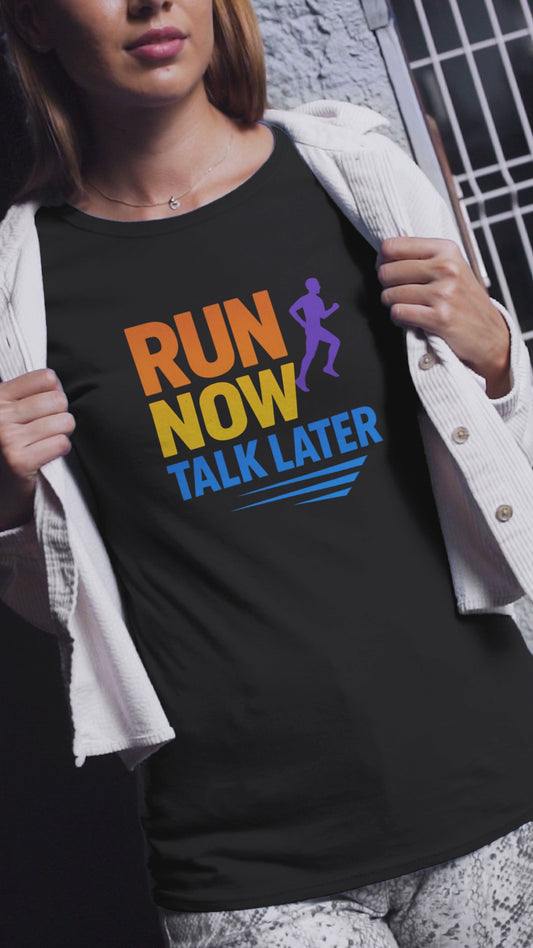 Run Now Talk Later T-Shirt | Funny Running Shirt, Unisex Moisture-Wicking Workout Tee