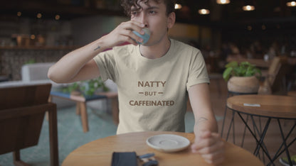 Natty But Caffeinated T-Shirt | Funny Coffee Lover's & Fitness Tee