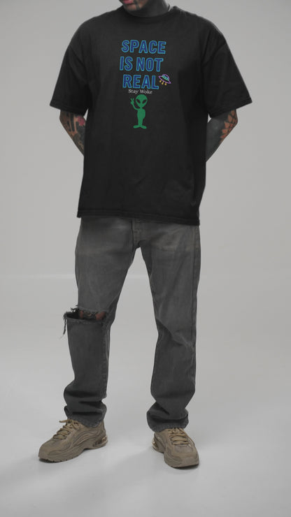 Funny Alien T-Shirt | "Space Is Not Real" Graphic Tee