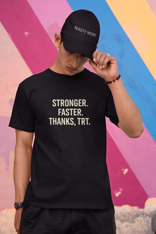 Stronger Faster Thanks TRT Shirt | Motivational Workout Tee | Testosterone Therapy Fitness Apparel | Gift for Him | Gym Performance Gear
