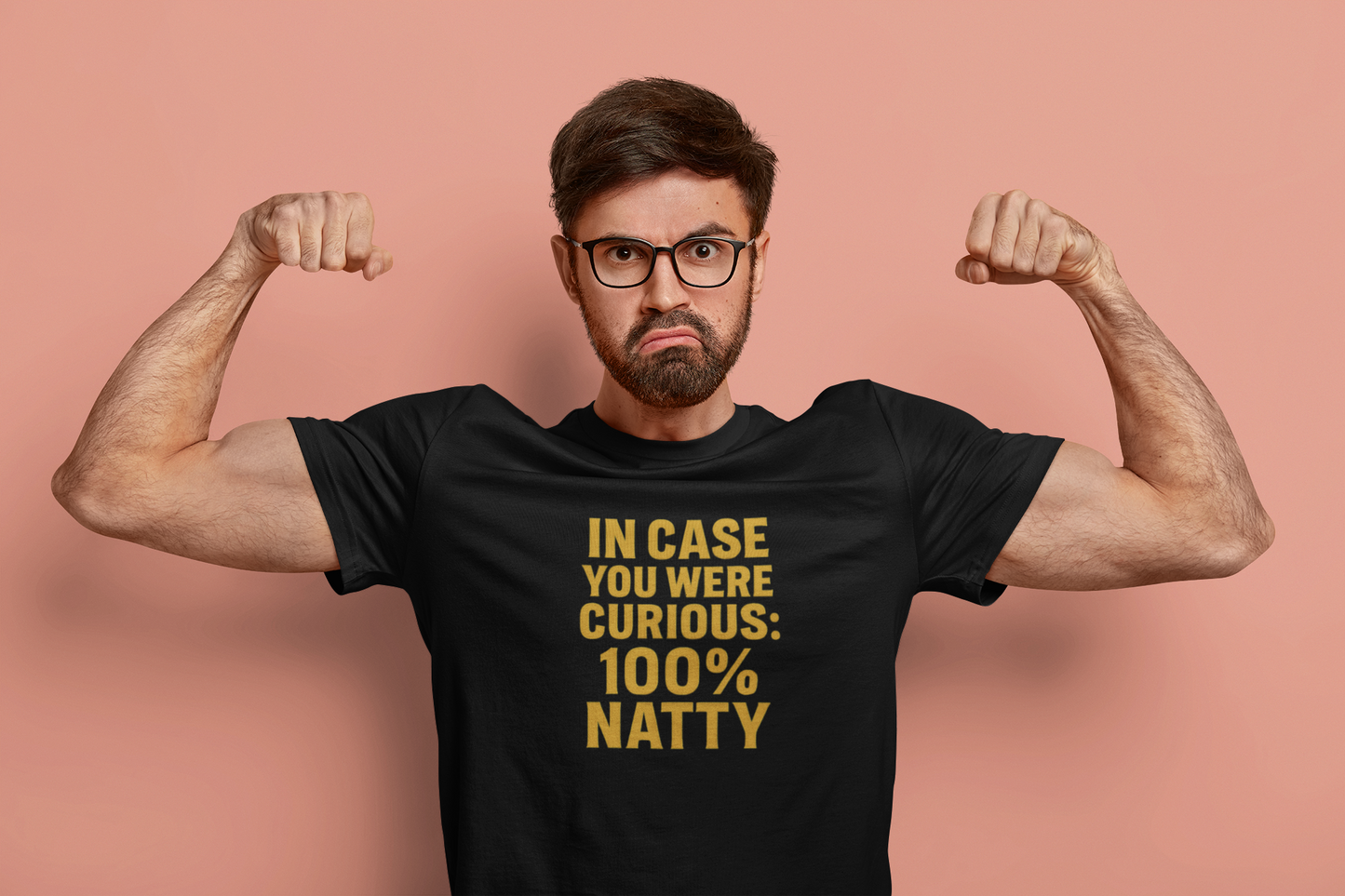 In Case You Were Curious... 100% Natty" Funny T-Shirt | Unisex Gym Tee