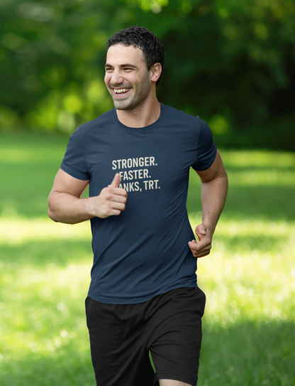 Stronger Faster Thanks TRT Shirt | Motivational Workout Tee | Testosterone Therapy Fitness Apparel | Gift for Him | Gym Performance Gear