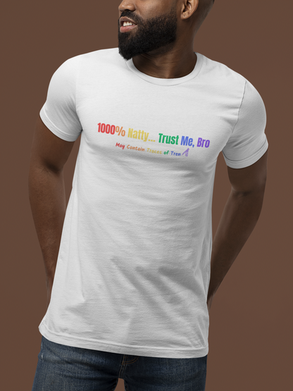 1000% Natty - Trust Me, Bro T-Shirt | Funny Gym Slogan Tee