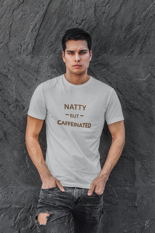 Natty But Caffeinated T-Shirt | Funny Coffee Lover's & Fitness Tee