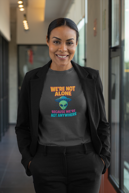 Funny Alien Graphic T-Shirt | "We're Not Alone" Unisex Sci-Fi Tee