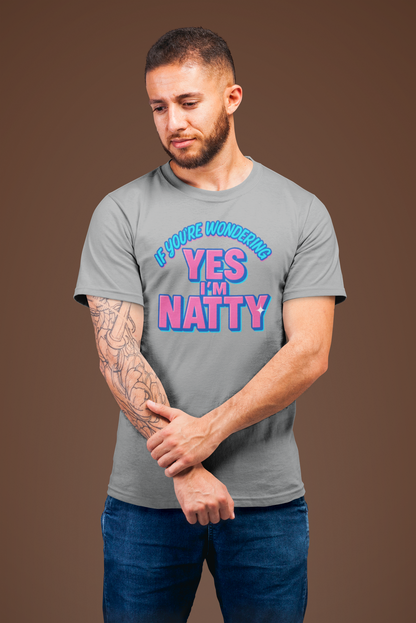 Funny "Yes I'm Natty" Unisex T-Shirt | Certified Fitness & Gym Gift