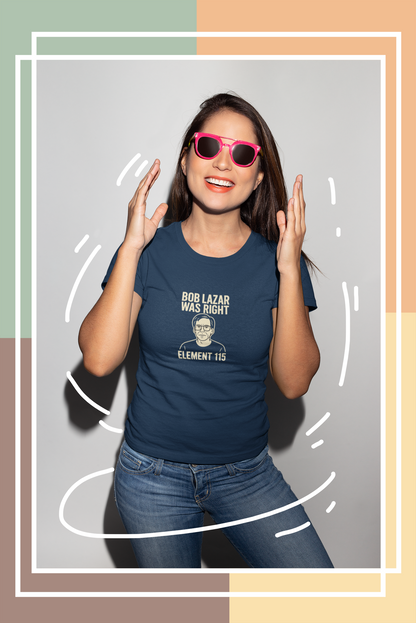 Bob Lazar Was Right T-Shirt | Alien & Sci-Fi Humor Tee