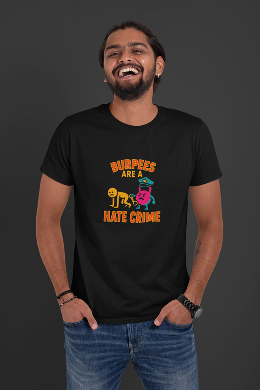 Quirky Fitness T-Shirt: "Burpees Are A Hate Crime" Funny Workout Shirt
