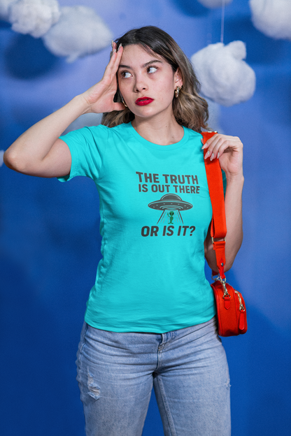 Funny UFO T-Shirt | "The Truth Is Out There... Or Is It?" Graphic Tee