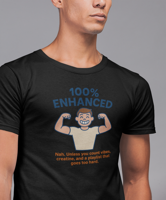 Funny Enhanced Vibes Unisex Tee