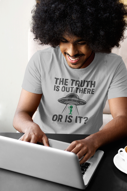 Funny UFO T-Shirt | "The Truth Is Out There... Or Is It?" Graphic Tee