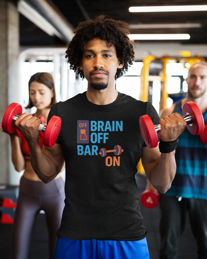 Brain Off, Bar On Moisture-Wicking Tee | Funny Gym Shirt & Fitness Gift
