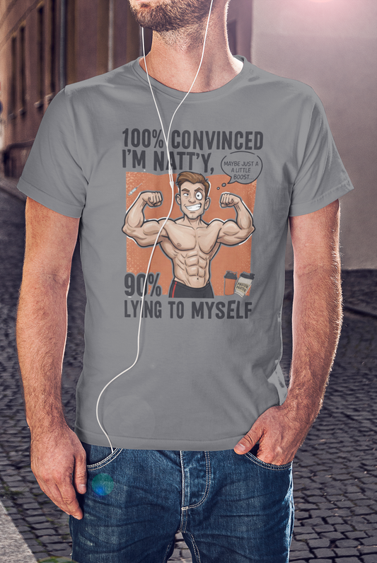 Funny Fitness Tee - 100% Convinced I'm Natty, 90% Lying to Myself