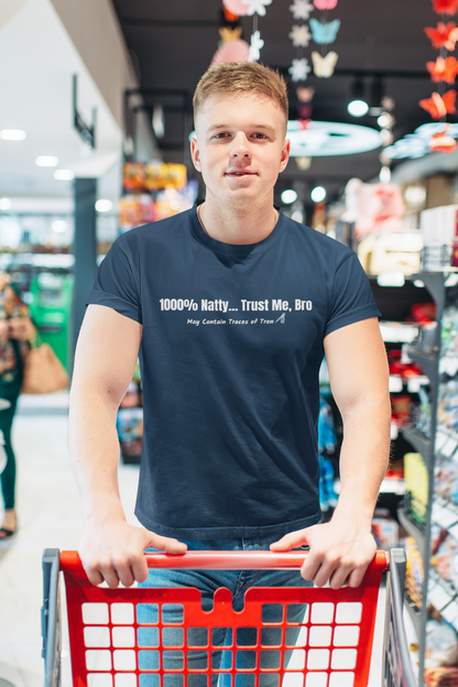 1000% Natty... Trust Me, Bro Funny T-Shirt | Unisex Gym Slogan Tee