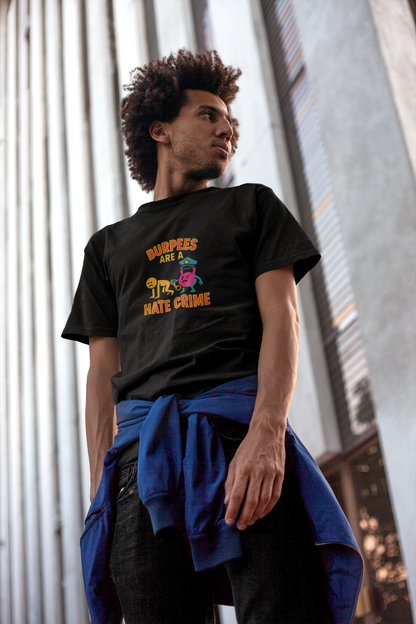 Quirky Fitness T-Shirt: "Burpees Are A Hate Crime" Funny Workout Shirt