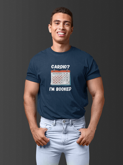 Cardio? I'm Booked" Funny Fitness T-Shirt | Unisex Gym Humor Tee