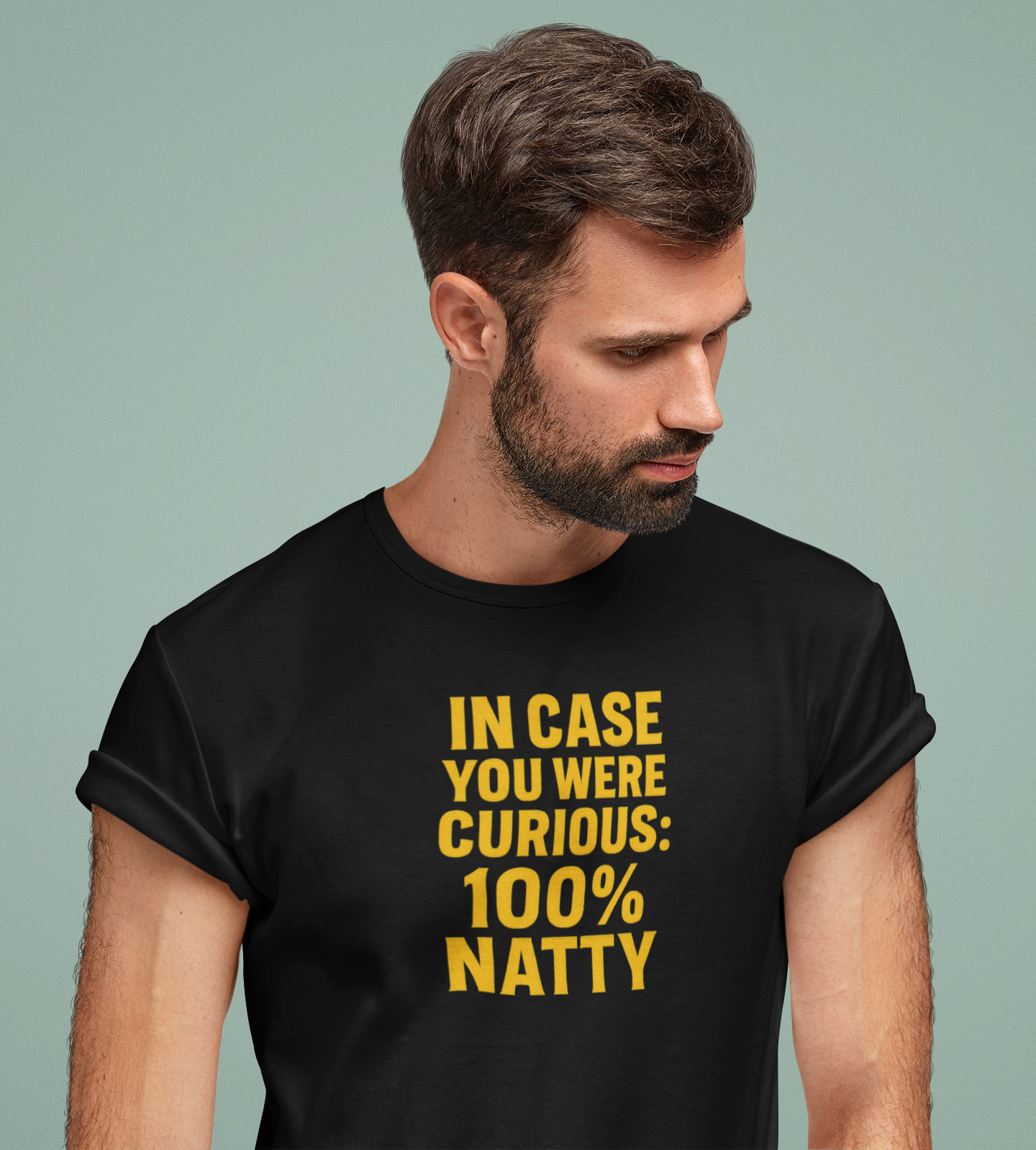 In Case You Were Curious... 100% Natty" Funny T-Shirt | Unisex Gym Tee