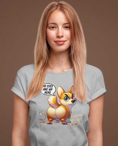 Distressed "My Eyes Are Up Here" Corgi T-Shirt | Funny Unisex Dog Lover Gift