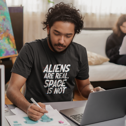 Funny Alien T-Shirt | "Aliens Are Real, Space Is Not" Unisex Tee
