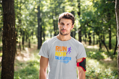 Run Now Talk Later T-Shirt | Funny Running Shirt, Unisex Moisture-Wicking Workout Tee