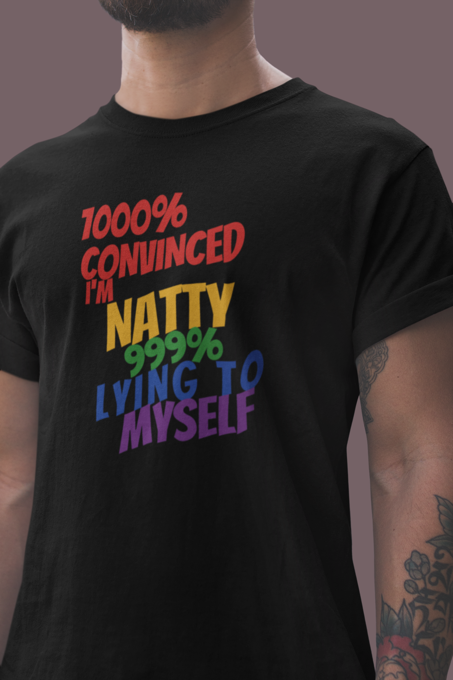 Funny Pride T-Shirt | "1000% Convinced I'm Natty" LGBTQ+ Gym Tee