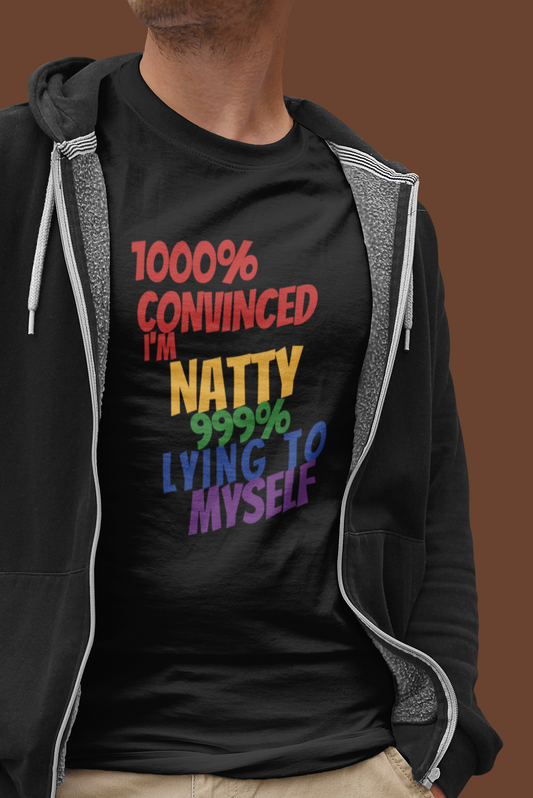 Funny LGBTQ+ Pride Tee – 1000% Convinced I'm Natty